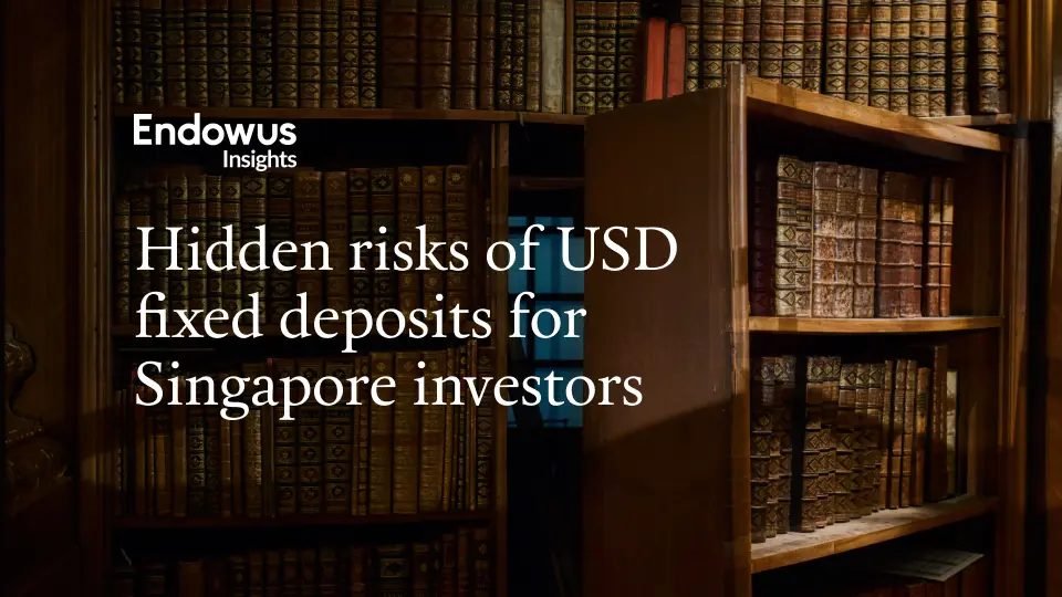 Hidden risks of USD fixed deposits for Singapore investors